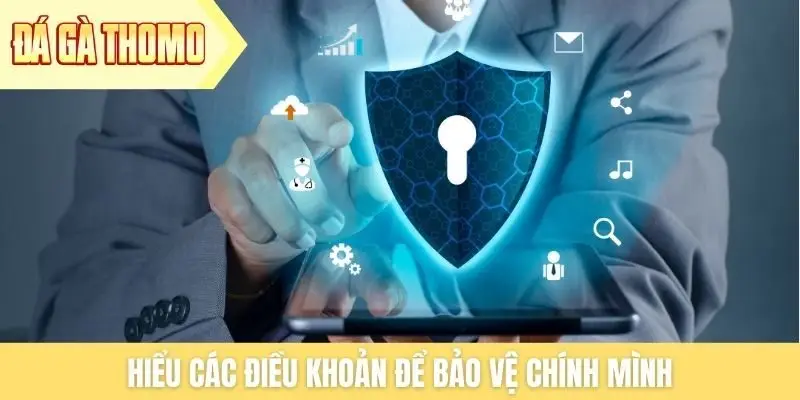 Hiểu các điều khoản để bảo vệ chính mình