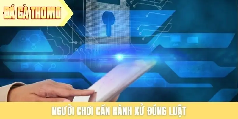 Người chơi cần hành xử đúng luật